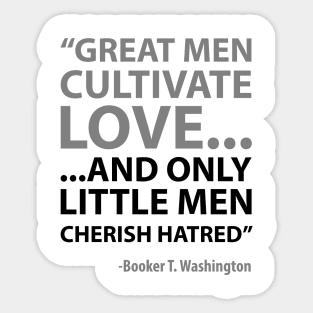 Great Men Cherish Love Little Men Hatred African American Afrocentric Shirts, Hoodies, and gifts Sticker